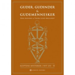 Guder, Gudinder & Gudemennesker: Egyptens Mysterier II