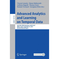 Advanced Analytics and Learning on Temporal Data: 6th ECML PKDD Workshop, AALTD 2021, Bilbao, Spain, September 13, 2021, Revised Selected Papers