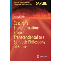 Cassirer’s Transformation: From a Transcendental to a Semiotic Philosophy of Forms