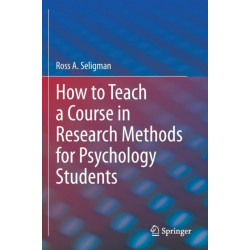 How to Teach a Course in Research Methods for Psychology Students