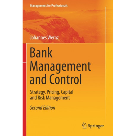 Bank Management and Control: Strategy, Pricing, Capital and Risk Management