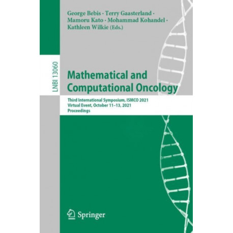 Mathematical and Computational Oncology: Third International Symposium, ISMCO 2021, Virtual Event, October 11–13, 2021, Proceedings