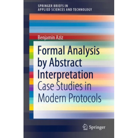 Formal Analysis by Abstract Interpretation: Case Studies in Modern Protocols