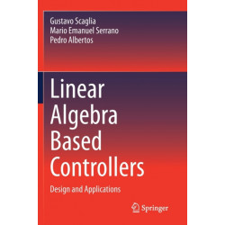 Linear Algebra Based Controllers: Design and Applications