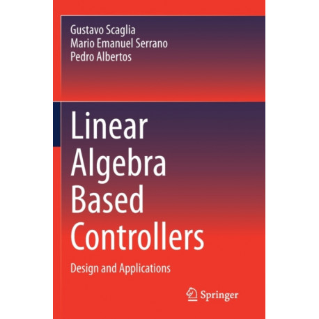 Linear Algebra Based Controllers: Design and Applications