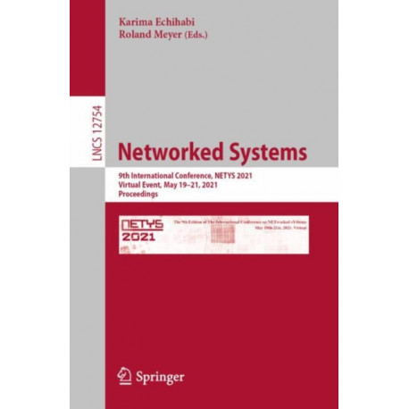 Networked Systems: 9th International Conference, NETYS 2021, Virtual Event, May 19–21, 2021, Proceedings