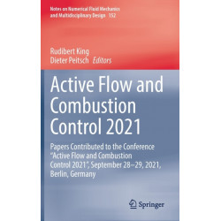 Active Flow and Combustion Control 2021: Papers Contributed to the Conference “Active Flow and Combustion Control 2021”, September 28–29, 2021, Berlin, Germany