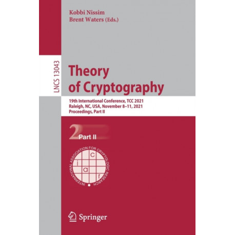 Theory of Cryptography: 19th International Conference, TCC 2021, Raleigh, NC, USA, November 8–11, 2021, Proceedings, Part II