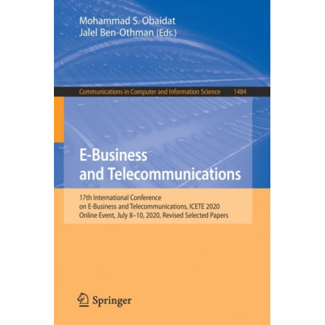 E-Business and Telecommunications: 17th International Conference on E-Business and Telecommunications, ICETE 2020, Online Event, July 8–10, 2020, Revised Selected Papers