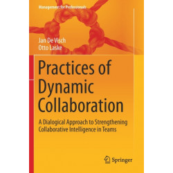 Practices of Dynamic Collaboration: A Dialogical Approach to Strengthening Collaborative Intelligence in Teams
