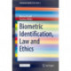 Biometric Identification, Law and Ethics