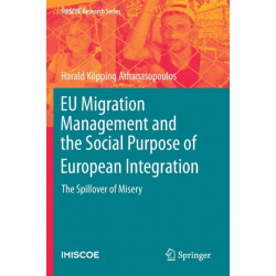 EU Migration Management and the Social Purpose of European Integration: The Spillover of Misery