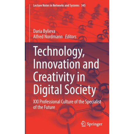 Technology, Innovation and Creativity in Digital Society: XXI Professional Culture of the Specialist of the Future