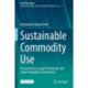 Sustainable Commodity Use: Its Governance, Legal Framework, and Future Regulatory Instruments