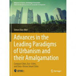Advances in the Leading Paradigms of Urbanism and their Amalgamation: Compact Cities, Eco–Cities, and Data–Driven Smart Cities