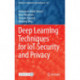 Deep Learning Techniques for IoT Security and Privacy