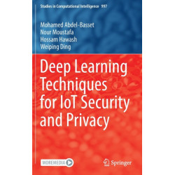 Deep Learning Techniques for IoT Security and Privacy