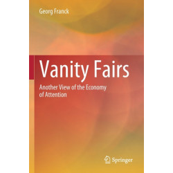 Vanity Fairs: Another View of the Economy of Attention