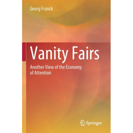 Vanity Fairs: Another View of the Economy of Attention