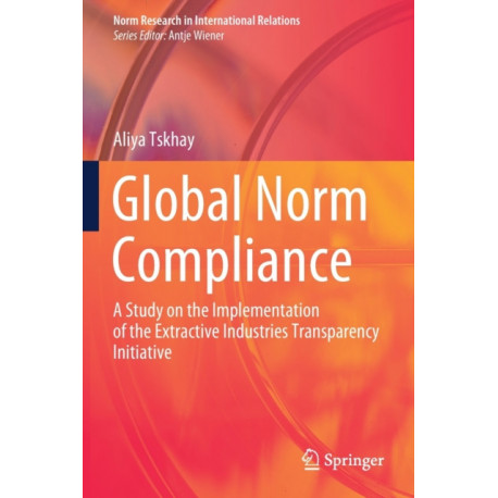 Global Norm Compliance: A Study on the Implementation of the Extractive Industries Transparency Initiative