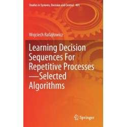 Learning Decision Sequences For Repetitive Processes—Selected Algorithms