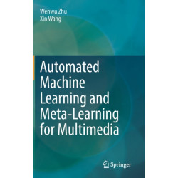 Automated Machine Learning and Meta-Learning for Multimedia
