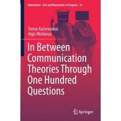 In Between Communication Theories Through One Hundred Questions