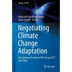 Negotiating Climate Change Adaptation: The Common Position of the Group of 77 and China