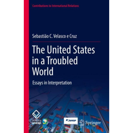 The United States in a Troubled World: Essays in Interpretation