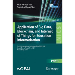 Application of Big Data, Blockchain, and Internet of Things for Education Informatization: First EAI International Conference, BigIoT-EDU 2021, Virtual Event, August 1–3, 2021, Proceedings, Part I