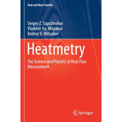 Heatmetry: The Science and Practice of Heat Flux Measurement