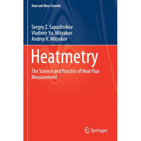 Heatmetry: The Science and Practice of Heat Flux Measurement