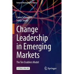 Change Leadership in Emerging Markets: The Ten Enablers Model