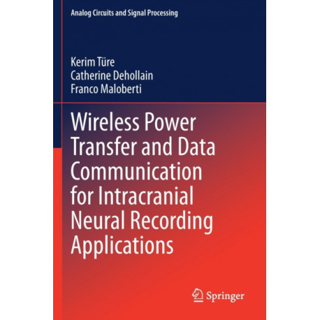 Wireless Power Transfer and Data Communication for Intracranial Neural Recording Applications