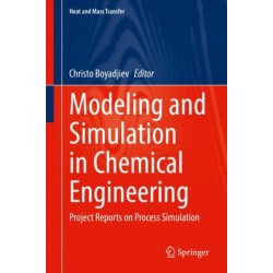Modeling and Simulation in Chemical Engineering: Project Reports on Process Simulation