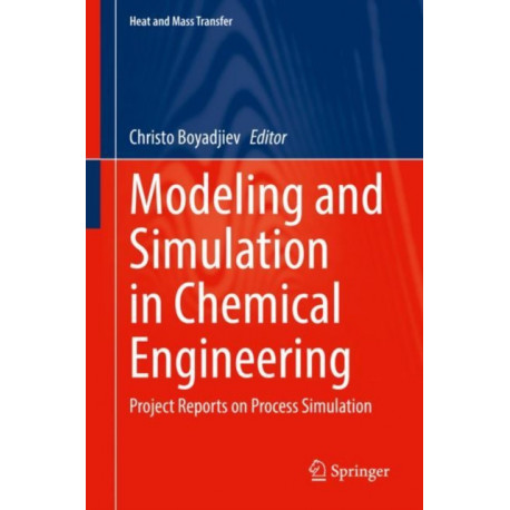 Modeling and Simulation in Chemical Engineering: Project Reports on Process Simulation