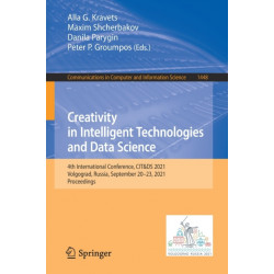Creativity in Intelligent Technologies and Data Science: 4th International Conference, CIT&DS 2021, Volgograd, Russia, September 20–23, 2021, Proceedings