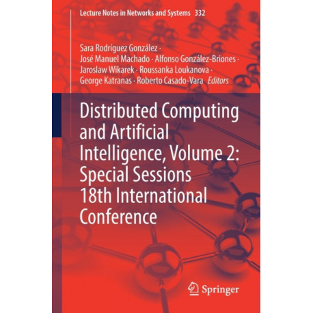 Distributed Computing and Artificial Intelligence, Volume 2: Special Sessions 18th International Conference
