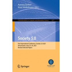 Society 5.0: First International Conference, Society 5.0 2021, Virtual Event, June 22–24, 2021, Revised Selected Papers