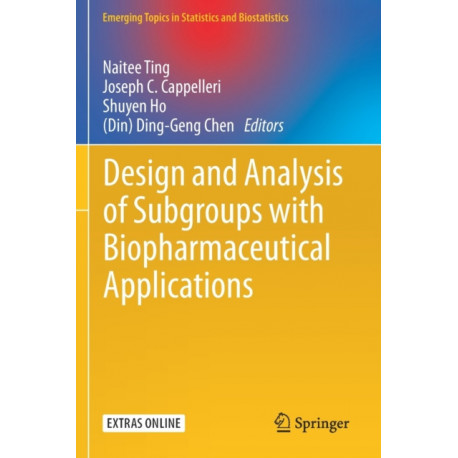 Design and Analysis of Subgroups with Biopharmaceutical Applications