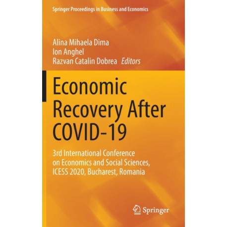 Economic Recovery After COVID-19: 3rd International Conference on Economics and Social Sciences, ICESS 2020, Bucharest, Romania