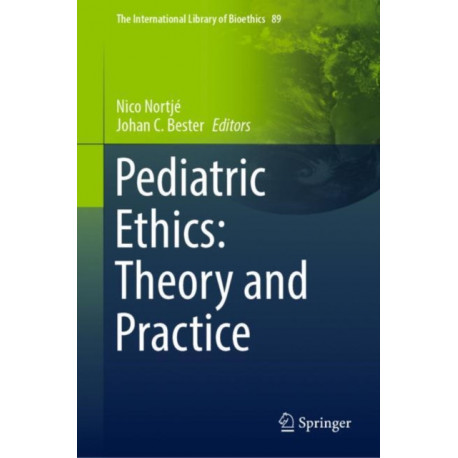 Pediatric Ethics: Theory and Practice