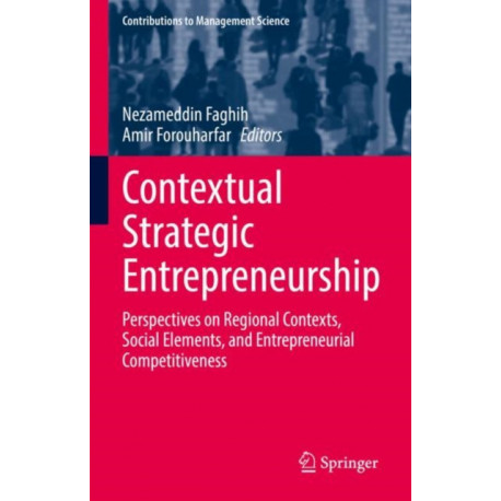 Contextual Strategic Entrepreneurship: Perspectives on Regional Contexts, Social Elements, and Entrepreneurial Competitiveness