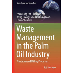 Waste Management in the Palm Oil Industry: Plantation and Milling Processes