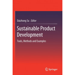 Sustainable Product Development: Tools, Methods and Examples