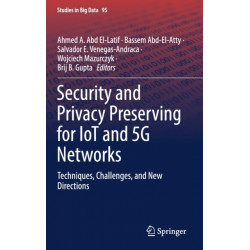 Security and Privacy Preserving for IoT and 5G Networks: Techniques, Challenges, and New Directions