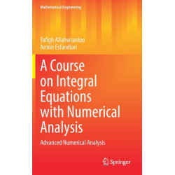 A Course on Integral Equations with Numerical Analysis: Advanced Numerical Analysis