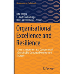 Organisational Excellence and Resilience: Stress Management as a Component of a Sustainable Corporate Development Strategy