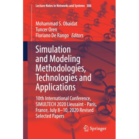 Simulation and Modeling Methodologies, Technologies and Applications: 10th International Conference, SIMULTECH 2020 Lieusaint - Paris, France, July 8-10, 2020 Revised Selected Papers