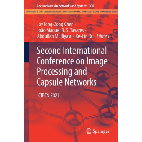 Second International Conference on Image Processing and Capsule Networks: ICIPCN 2021